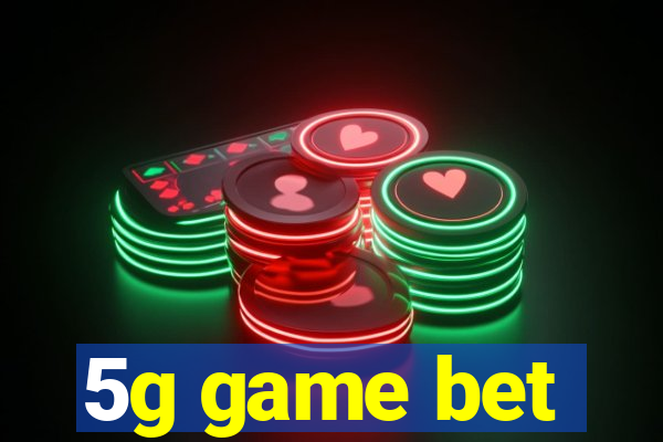 5g game bet